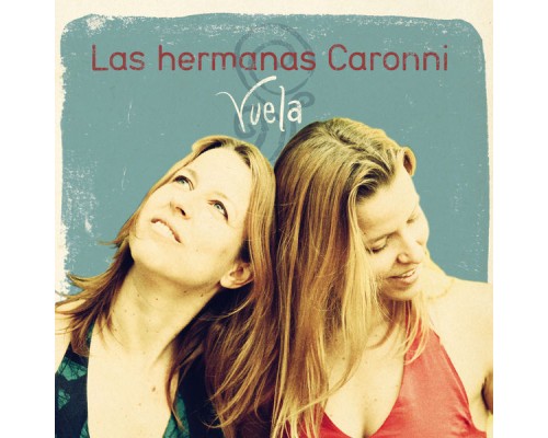 Las Hermanas Caronni - Vuela