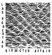 Las Robertas - Dissected Affair