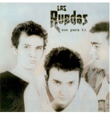 Las Ruedas - Son para Ti