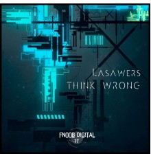 Lasawers - Think Wrong (Original Mix)