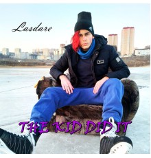 Lasdare - The Kid Did It