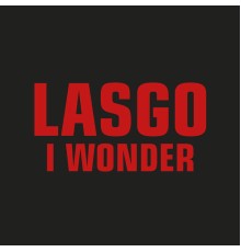 Lasgo - I Wonder