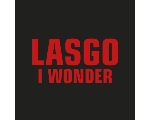 Lasgo - I Wonder