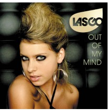 Lasgo - Out of My Mind