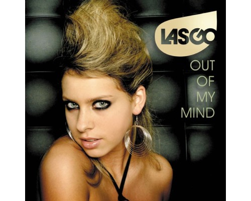 Lasgo - Out of My Mind