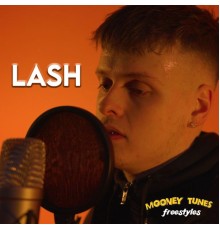 Lash - Mooney Tunes Freestyles