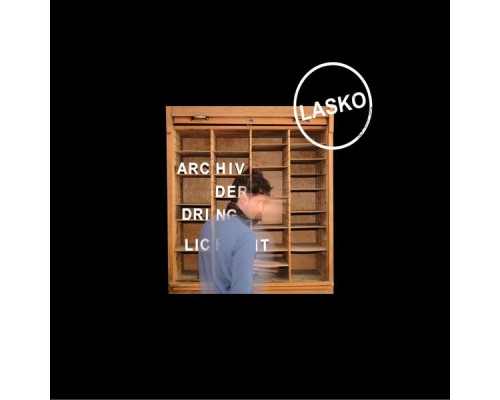 Lasko - Archiv der Dringlichkeit