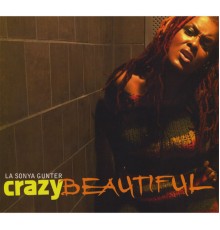 Lasonya Gunter - Crazybeautiful