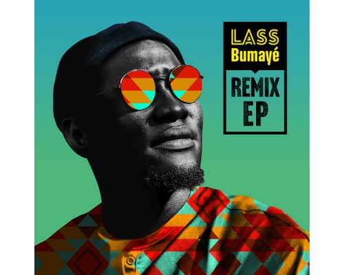 Lass - Bumayé Remix EP