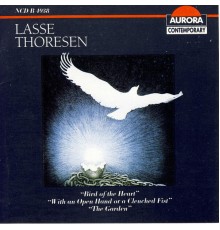 Lasse Thoresen - Lasse Thoresen: Bird of the Heart