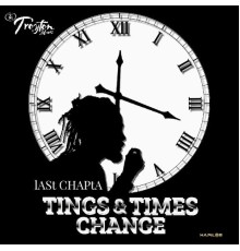 Last Chapta - Tings & Times Change