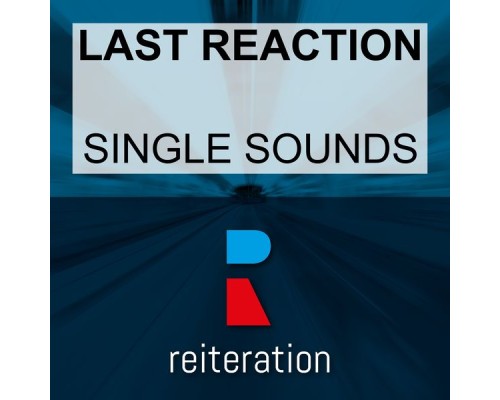 Last Reaction - Single Sounds