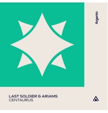 Last Soldier & Ariams - Centaurus