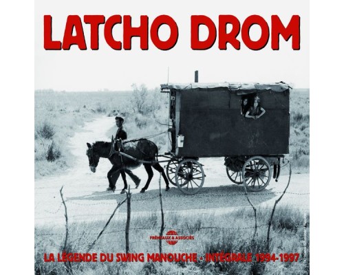 Latcho Drom - Latcho Drom 1994-1997 Intégrale (La légende du swing manouche)