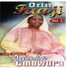 Late Alhaji Ayinla Omowura - Orin Faaji, Vol. 1