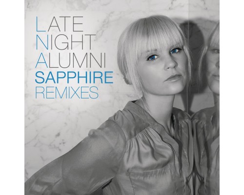 Late Night Alumni - Sapphire (Remixes)