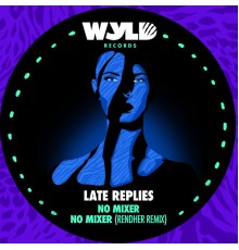 Late Replies - No Mixer