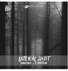 Lateral Shift - Unwind / E-Motion