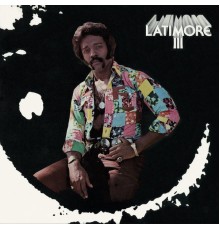 Latimore - Latimore III