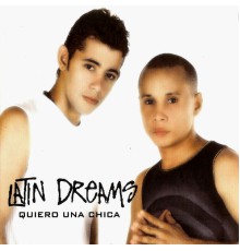 Latin Dreams - Quiero Una Chica