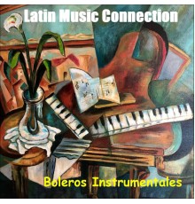 Latin Music Connection - Boleros Instrumentales