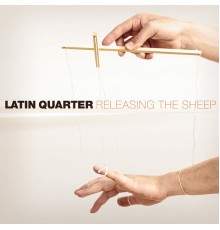 Latin Quarter - Releasing the Sheep