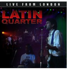 Latin Quarter - Live From London