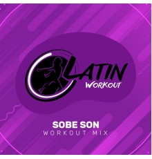 Latin Workout - Sobe Son