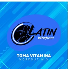 Latin Workout - Toma Vitamina