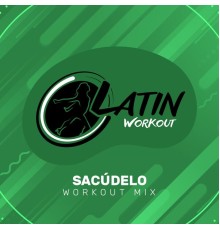 Latin Workout - Sacudelo