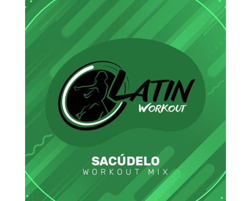 Latin Workout - Sacudelo