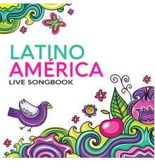 Latinoamericanto - Latinoamérica Live Songbook (Live)