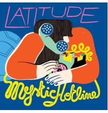 Latitude - Mystic Hotline