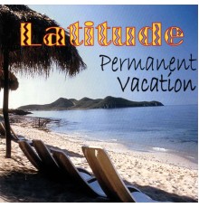 Latitude - Permanent Vacation