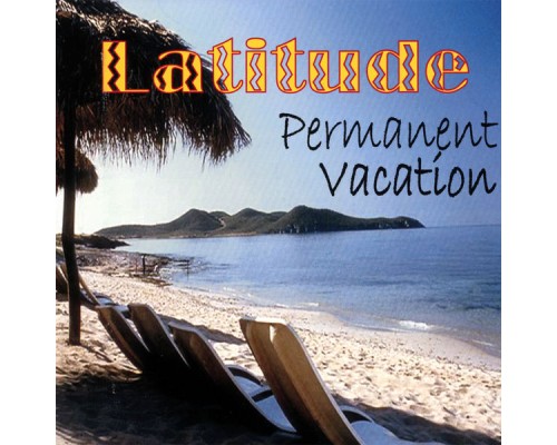 Latitude - Permanent Vacation