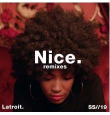 Latroit - Nice (Twice as Nice)  (Remixes)
