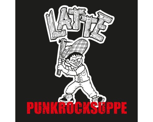 Latte - Punkrocksuppe