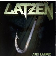 Latzen - Ardi Larruz