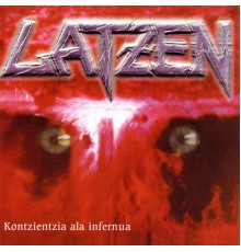 Latzen - Kontzientzia Ala Infernua