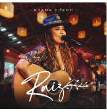 Lauana Prado - Raiz (Ao Vivo)