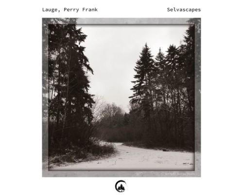 Lauge and Perry Frank - Selvascapes