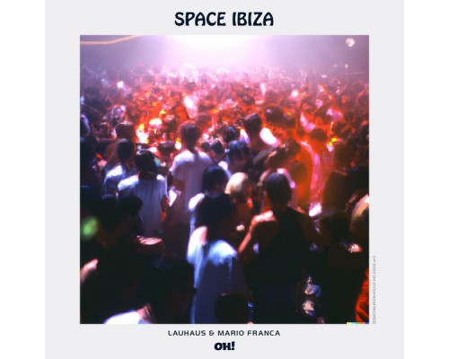 Lauhaus & Mario Franca - Space Ibiza