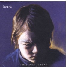 Laura - Radio Swan Is Down