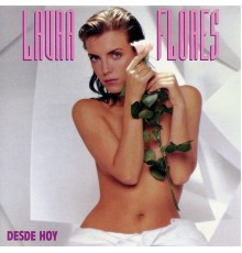 Laura Flores - Desde Hoy