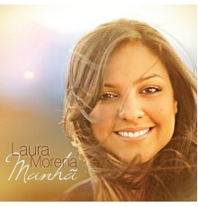 Laura Morena - Manhã