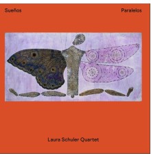 Laura Schuler Quartet - Sueños Paralelos