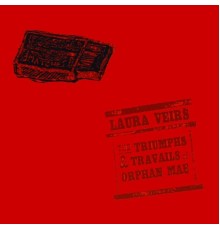 Laura Veirs - The Triumphs and Travails of Orphan Mae