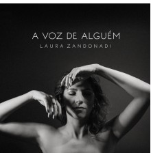 Laura Zandonadi - A Voz de Alguém