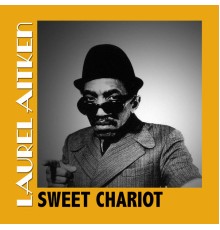 Laurel Aitken - Sweet Chariot