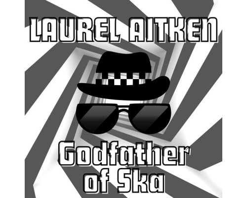 Laurel Aitken - Godfather of Ska